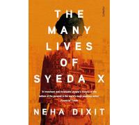 The Many Lives of Syeda X: A People’s History of Invisible India