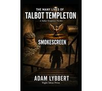 The Many Lives of Talbot Templeton: SMOKESCREEN