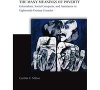 The Many Meanings of Poverty by Cynthia E. Milton Cynthia Milton (Auteur)