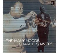 The Many Moods of Charlie Shavers 1940-52
