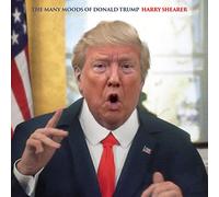Harry Shearer - The Many Moods of Donald Trump