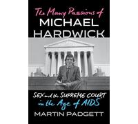 The Many Passions of Michael Hardwick: Sex and the Supreme Court in the Age of AIDS
