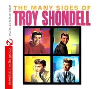 The Many Sides Of Troy Shondell