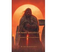 The Many-Skilled God: A Grimoire of Lugh Samildánach: Celtic Sorcery for Mastery, Craft, and Divine Inspiration