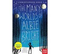The Many Worlds of Albie Bright by Christopher Edge Christopher Edge, (Auteur)