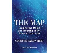 The Map: Finding the Magic and Meaning in the Story of Your Life