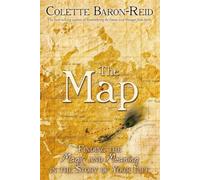 The Map: Finding the Magic and Meaning in the Story of Your Life!