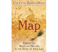 The Map: Finding the Magic and Meaning in the Story of Your Life!