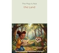 The Map Is Not the Land: A Zeno the Owl story about models and reality