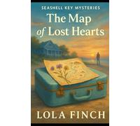 The Map of Lost Hearts: A Signature Seashell Key Mystery