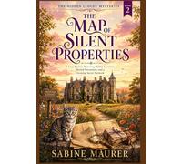 THE MAP OF SILENT PROPERTIES: A Cozy Mystery Featuring Hidden Locations, Buried Documents, and a Growing Secret Network (Book 2)