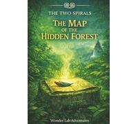 The Map of the Hidden Forest: A middle-grade jungle quest for a magical chalice