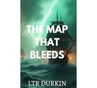 The Map That Bleeds: He refused the crown. Now the seas will bleed.