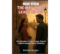 The Map That Leads to You Movie Review: An Overview of Plot, Theme, Cast of a Novel Inspired Travel Romance