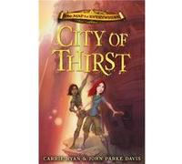 The Map To Everywhere: City Of Thirst: Book 2 (Paperback) Carrie Ryan, John Parke Davis (Auteur)