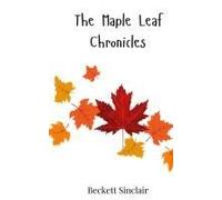 The Maple Leaf Chronicles