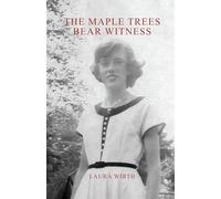 The Maple Trees Bear Witness