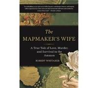 The Mapmakers Wife by Robert Whitaker Paperback Book Robert Whitaker, (Auteur)