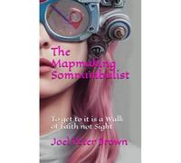 The Mapmaking Somnambulist: To Get To It Is A Walk Of Faith Not Sight