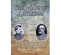 The Maps Of Antietam: An Atlas Of The Antietam (Sharpsburg) Campaign, Including The Battle Of South Mountain, September 2 - 20, 1862