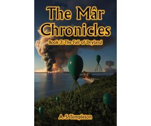 The Mâr Chronicles, Book 3: The Fall of Dryland