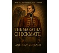 The Maratha Checkmate: Book 4 in the Life of William Culpepper