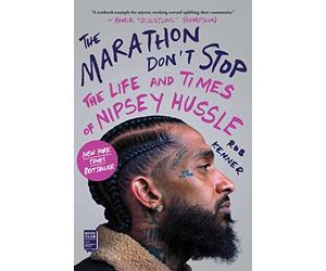 The Marathon Don't Stop: The Life and Times of Nipsey Hussle