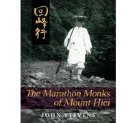 The Marathon Monks of Mount Hiei