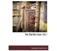 The Marble Faun, Vol. 1