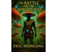 The MARCELINE CIRCLE (Book Two): The Battle for the Jungle’s Soul