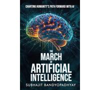The March of Artificial Intelligence: Charting Humanity's Path Forward with AI