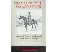 The March to the Sea and Beyond Joseph T. Glatthaar (Auteur)