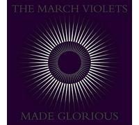 The March Violets : Made Glorious (Rsd 2023)