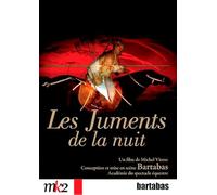 The Mares of the Night: A Tale of Creation ( Les juments de la nuit: Récit d'une création ) [ Origine Français , Sans Langue Francaise ]