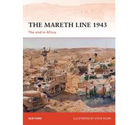 The Mareth Line 1943: The end in Africa