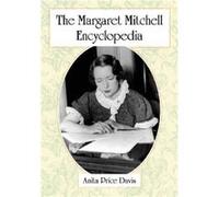 The Margaret Mitchell Encyclopedia - Anita Price Davis - McFarland amp Co Inc - Livre en Anglais - Paperback Anita Price DavisAnita Price Davis (Auteur)