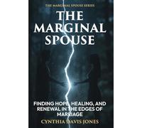 The Marginal Spouse: Restoring Hope and Responsibility in Christian Marriage