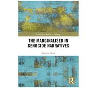 The Marginalised In Genocide Narratives (Routledge Advances In Sociology)