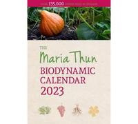 The Maria Thun Biodynamic Calendar