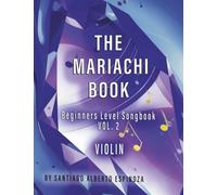 The Mariachi Book Vol. 2 Violin Beginners: Vol. 2 - Violin