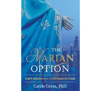 The Marian Option: God's Solution to a Civilization in Crisis