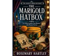 The Marigold Hatbox: A 1920s London Cozy Mystery with Theatre Secrets