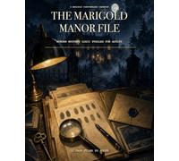 The Marigold Manor File: Murder Mystery Logic Puzzles for Adults