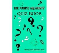 The Marine Aquarists Quiz Book by Martin A. Moe Barbara Moe, Martin Moe (Auteur)