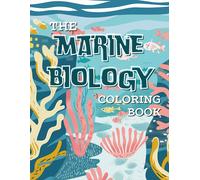 The Marine Biology Coloring Book: "Exploring The Wonders Of The Sea: An Ocean Life Coloring Book