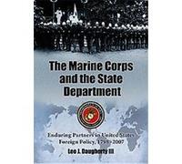 The Marine Corps And The State Department Leo J. Daugherty (Auteur)