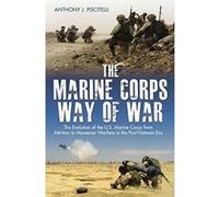 The Marine Corps Way of War: The Evolution of the U.S. Marine Corps from Attrition to Maneuver Warfare in the Post-Vietnam Era - [Livre en VO] Anthony Piscitelli (Auteur)