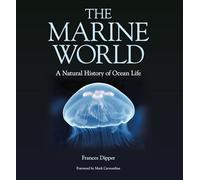 The Marine World: A Natural History of Ocean Life