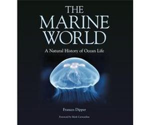 The Marine World A Natural History of Ocean Life by Frances Dipper Dr Frances Dipper, Marc Dando (Auteur)
