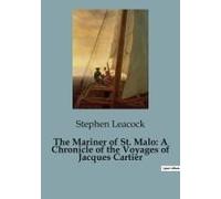 The Mariner Of St. Malo: A Chronicle Of The Voyages Of Jacques Cartier